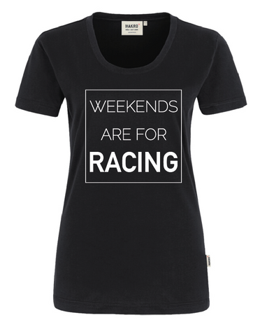 T-Shirt Damen "WEEKENDS ARE FOR RACING"